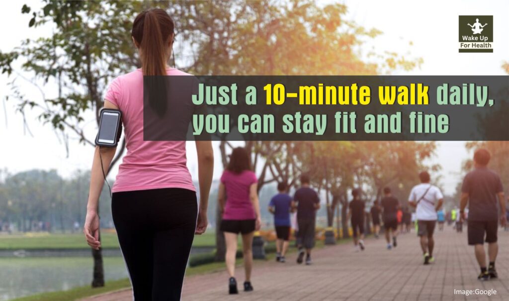 Just 1 10 minute walk daily