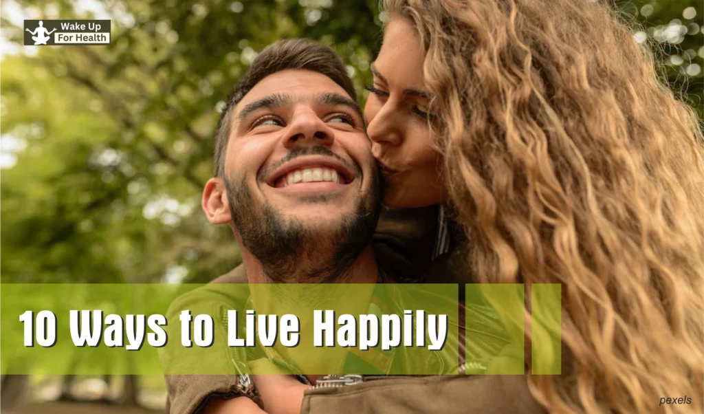 10 Ways to Live Happily