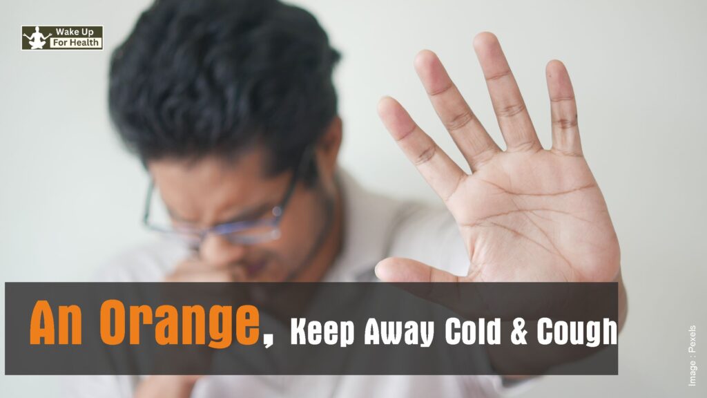 An Orange Keep Away Cold and Cough