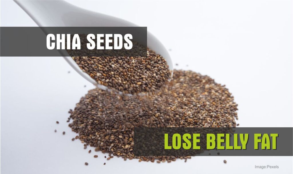 Why Waist Not Getting Slim Even an Inch? These 8 Foods are Missing From Your Diet.
Chia Seeds for Losing weight and Reducing Waist size