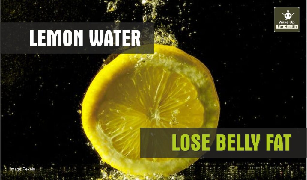 Why Waist Not Getting Slim Even an Inch? These 8 Foods are Missing From Your Diet.
Lemon Water for Losing weight and Reducing Waist size