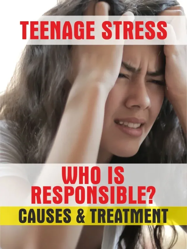 Teenage Stress | Causes of Teenage Stress