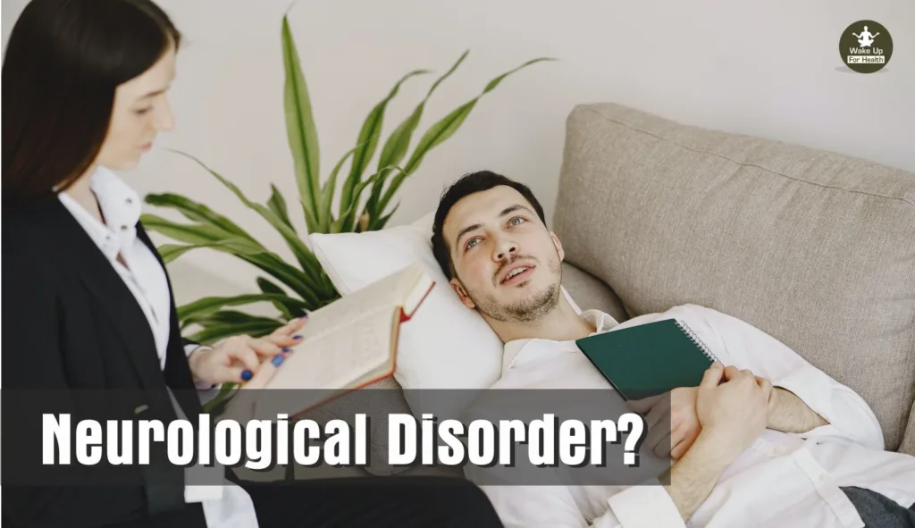 Neurological Disorder - Symptoms, Causes, Effects & Treatment