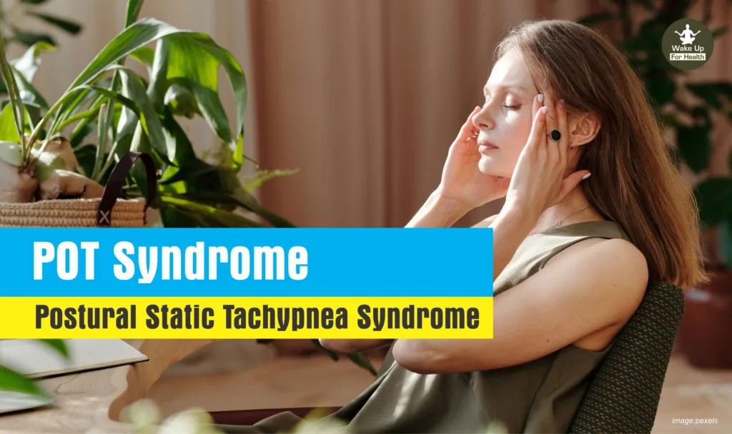 POTS - Postural Static Tachypnea Syndrome | Risk Factors, Symptoms, Causes & Treatment